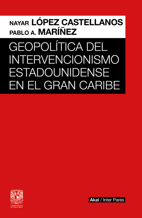 GEOPOLITICA DEL INTERVENCIONISMO ESTADOUNIDENSE EN EL GRAN