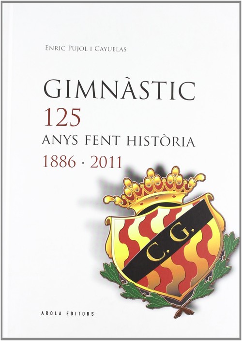 GIMNASTIC 125 ANYS FENT HISTORIA (1886-2011)
