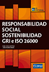 RESPONSABILIDAD SOCIAL, SOSTENIBILIDAD, GRI E ISO 26000