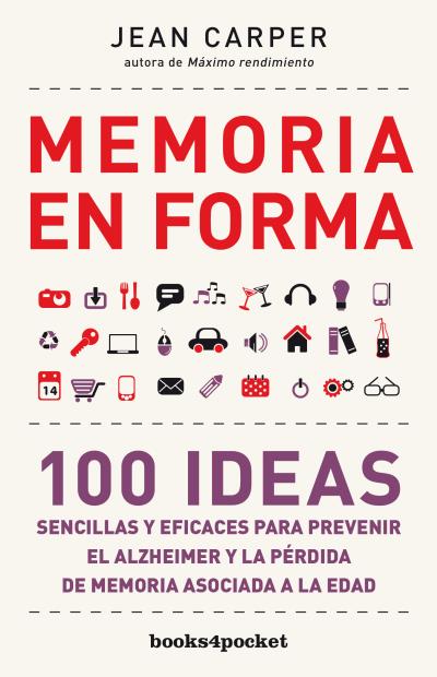 MEMORIA EN FORMA-100 IDEAS SENCILLAS Y EFICACES PARA PREVENI