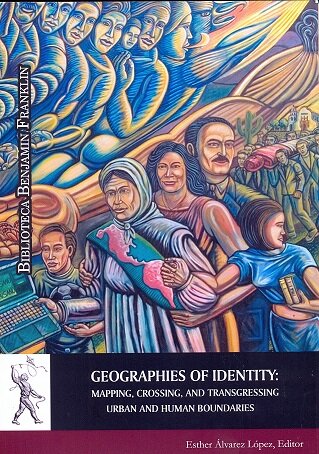 GEOGRAPHIES OF IDENTITY: MAPPING, CROSSING, AND TRANSGRESSIN