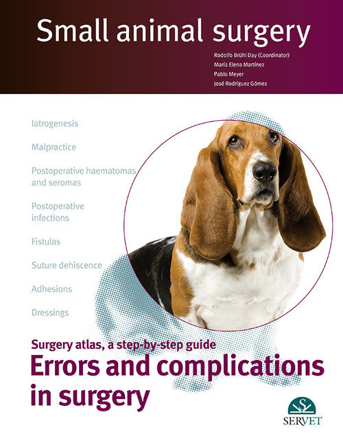 SMALL ANIMAL SURGERY, ERRORS AND COMPLICATIONS IN SURGERY