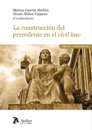 CONSTRUCCION DEL PRECEDENTE EN EL CIVIL LAW, LA