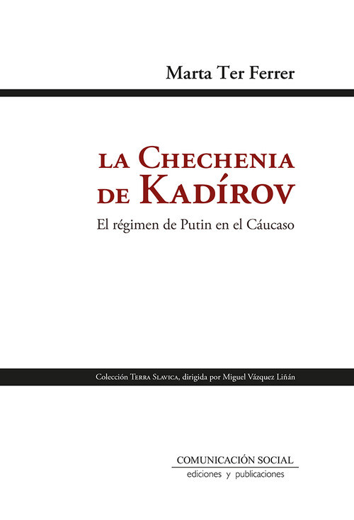 CHECHENIA DE KADIROV, LA. EL REGIMEN DE PUTIN EN EL CAUCASO