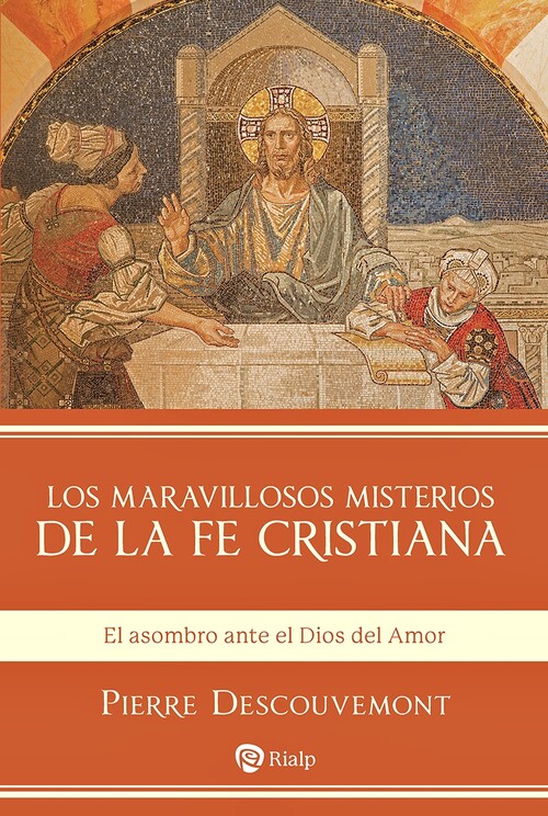 MARAVILLOSOS MISTERIOS DE LA FE CRISTIANA, LOS