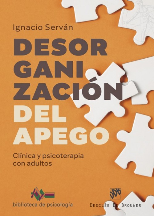 DESORGANIZACION DEL APEGO. CLINICA Y PSICOTERAPIA CON ADULT