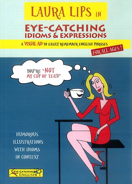 EYE-CATCHING IDIOMS & EXPRESSIONS.LAURA LIPS IN