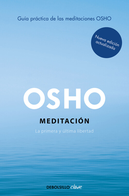 MEDITACION (EDICION AMPLIADA CON MAS DE 80 MEDITACIONES OSHO