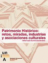 PATRIMONIO HISTORICO: RETOS, MIRADAS, ASOCIACIONES E INDUSTR