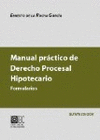 MANUAL PRACTICO DERECHO PROC.HIPOTEC.