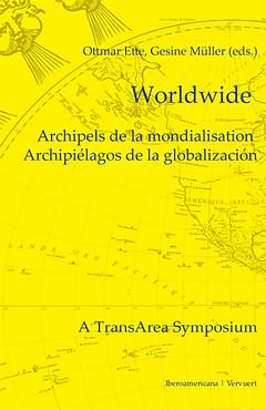 WORLDWIDE, ARCHIPELS DE LA MONDIALISATION/ARCHIPIELAGOS DE L