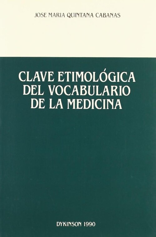 CLAVE ETIMOLOGICA DEL VOCABULARIO DE LA MEDICINA