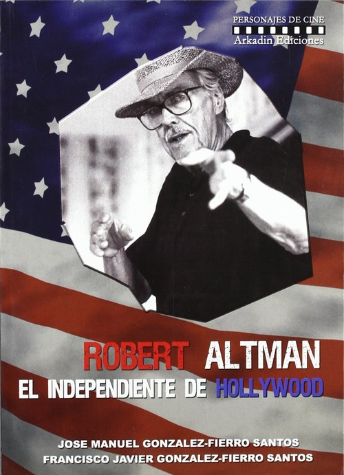 ROBERT ALTMAN, EL INDEPENDIENTE DE HOLLYWOOD