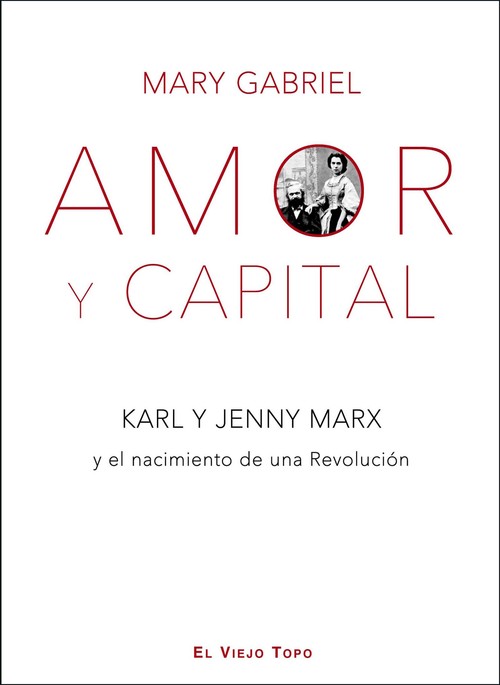AMOR Y CAPITAL-KARL Y JENNY MARX Y EL NACIMIENTO DE UNA REV