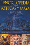 ENCICLOPEDIA DE LOS AZTECAS Y LOS MAYAS,LA