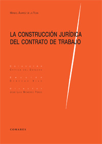 CONSTRUCCION JURIDICA DEL CONTRATO DE TRABAJO,LA 2-ED.