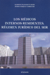 MEDICOS INTERNOS RESIDENTES. REGIMEN JURIDICO DEL MIR, LOS