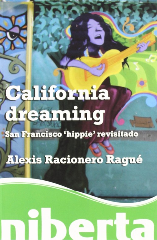 CALIFORNIA DREAMING SAN FRANCISCO HIPPIE’ REVISITADO