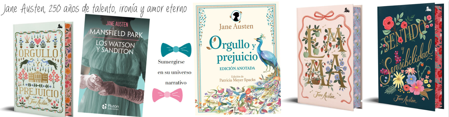 250 aos de Jane Austen: descubre nuestras ediciones disponibles y djate conquistar por su mundo literario